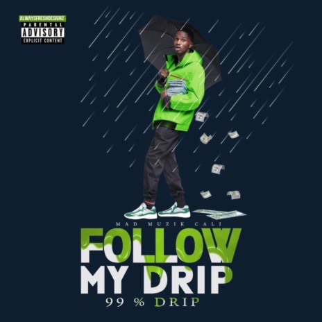 Follow My Drip | Boomplay Music