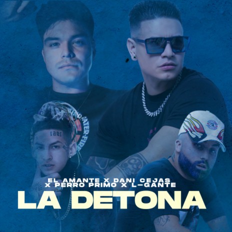 La Detona ft. El Amante, Perro Primo & L-Gante | Boomplay Music