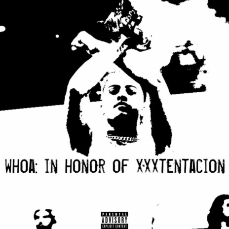 Whoa, In Honor of Xxxtentacion | Boomplay Music