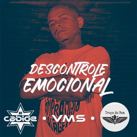 Descontrole Emocional ft. Vms Tropa do Bem | Boomplay Music