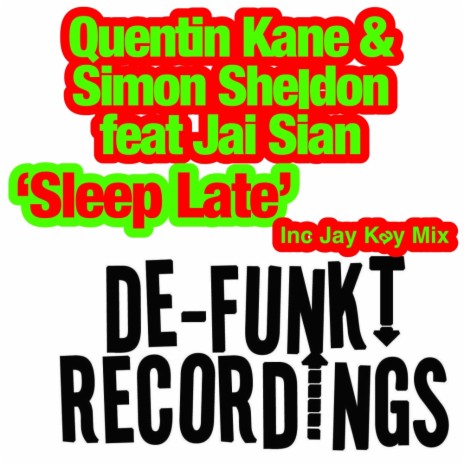 Sleep Late (Jay Kay Remix) ft. Simon Sheldon & Jai Sian | Boomplay Music