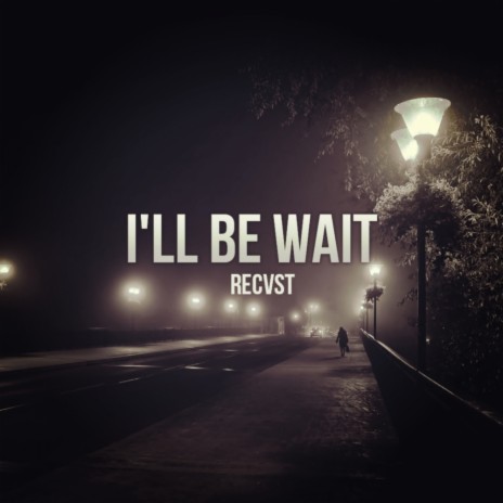 I'll Be Wait (Original Mix)