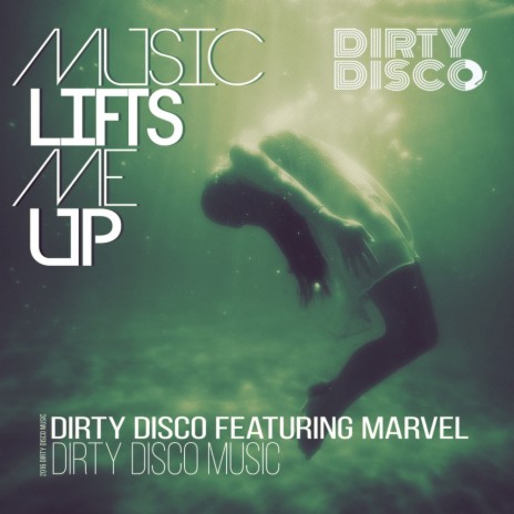 Music Lifts Me Up (Dirty Disco Dub) ft. Marvel