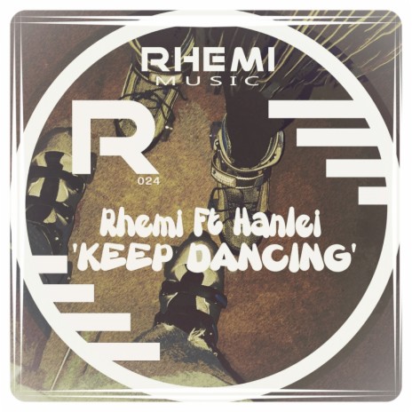 Keep Dancing (Original Mix) ft. Hanlei | Boomplay Music