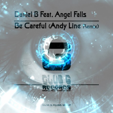 Be Careful (Andy Line Remix) ft. Angel Falls | Boomplay Music