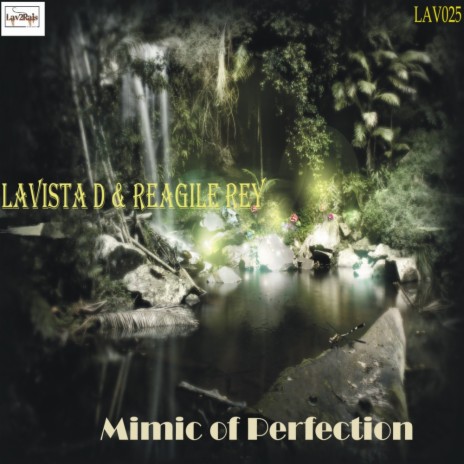 Mimic of Perfection (Lavista Ancestral Flava Mix) ft. Reagile Rey