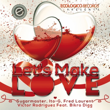 Let's Make Love (Original Mix) ft. Ito-G, Fred Laurent, Victor Rodriguez & Bikro Digg