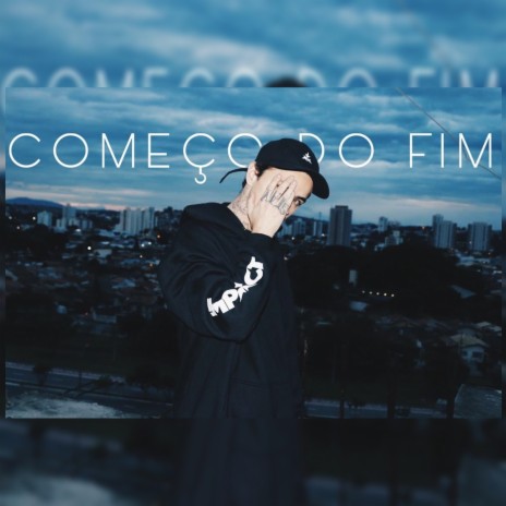 Começo do Fim | Boomplay Music