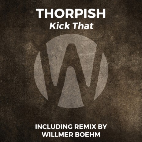 Kick That (Willmer Boehm Remix) | Boomplay Music