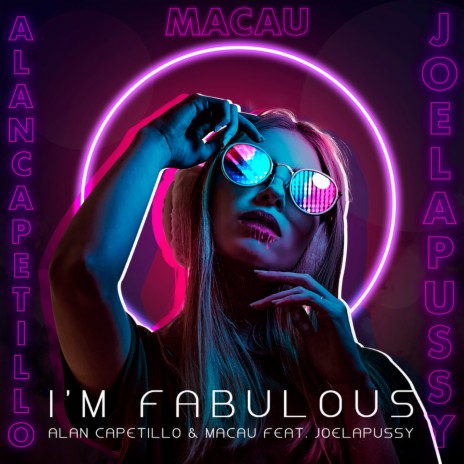 I'm Fabulous ft. Macau, Joelapussy & JoelaPussy | Boomplay Music