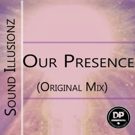 Our Presence (Original Mix)