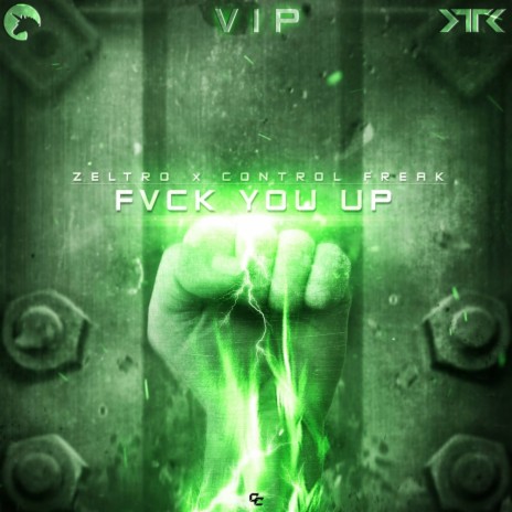 Fvck You Up (Control Freak & Zeltro VIP) | Boomplay Music
