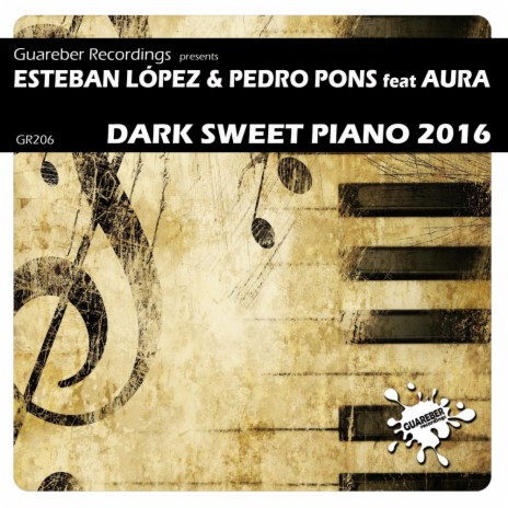 Dark Sweet Piano 2016 (Original Mix) ft. Pedro Pons & Aura