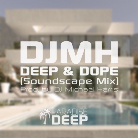 Deep & Dope (Soundscape Mix) | Boomplay Music