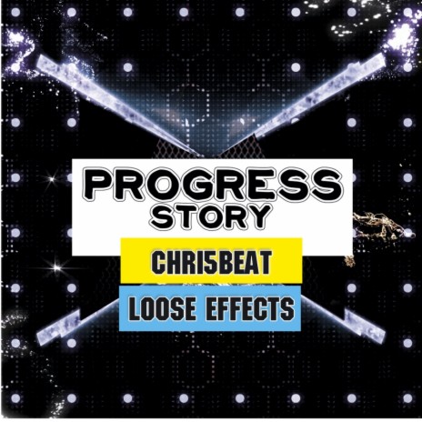 Progress Story (Original Mix) ft. Loose Effects | Boomplay Music