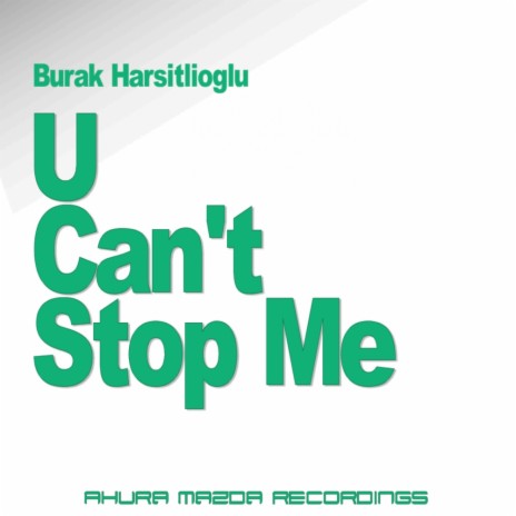 U Can't Stop Me (Original Mix) | Boomplay Music