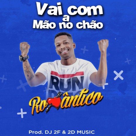 Vai Com a Mão no Chão | Boomplay Music