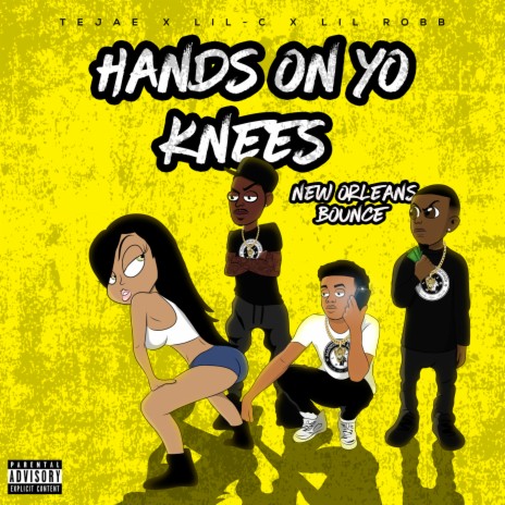 Hands on Yo Knees (New Orleans Bounce) ft. TeJae, Lil-C & Lil Robb