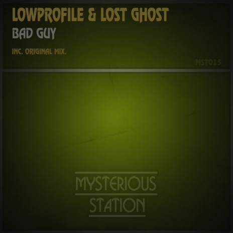 Bad Guy (Original Mix) ft. Lost Ghost | Boomplay Music