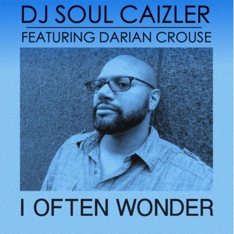 I Often Wonder (Original Mix) ft. Darian Crouse | Boomplay Music