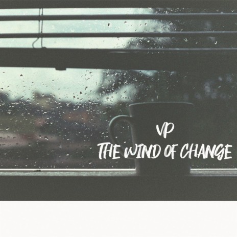 The Wind of Change | Boomplay Music