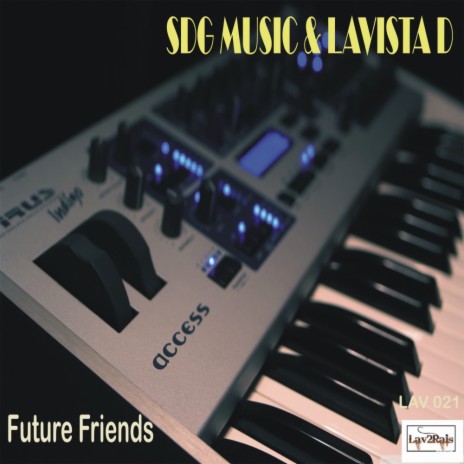 Future Friends (Original Mix) ft. Lavista D