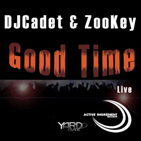 Good Time Live (Original Mix) ft. Zookey | Boomplay Music