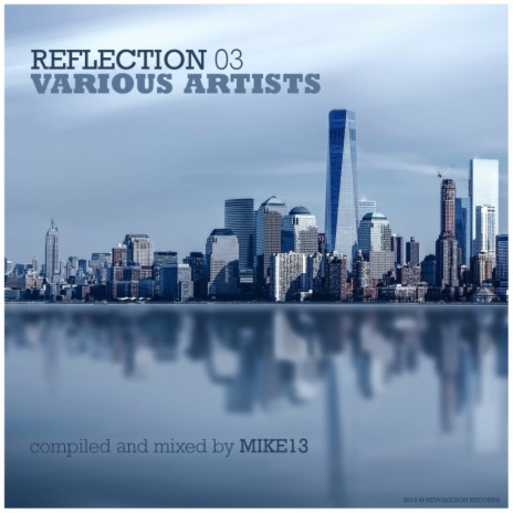 Reflection 03: Mixed by Mike13 (Continuous Dj Mix) | Boomplay Music
