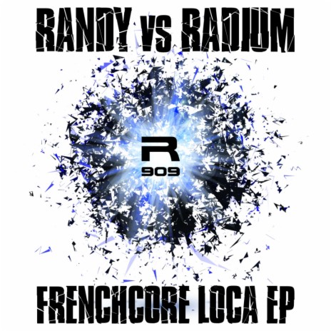 Frenchcore Loca (Original Mix) ft. Radium | Boomplay Music