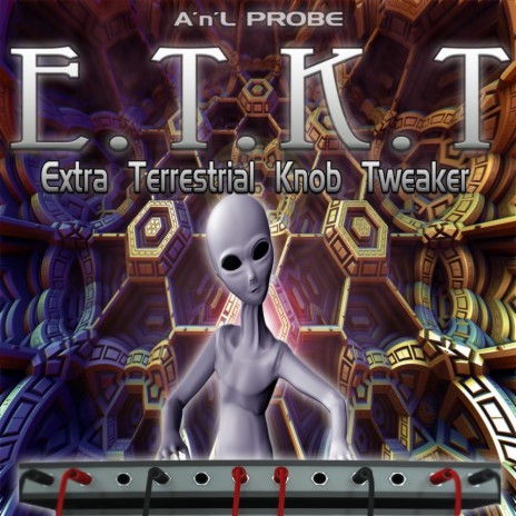 E.T.K.T. Extra Terrestrial Knob Tweaker (Original Mix) | Boomplay Music