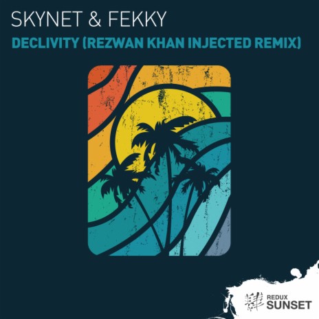 Declivity (Rezwan Khan Remix) ft. Fekky‎‏