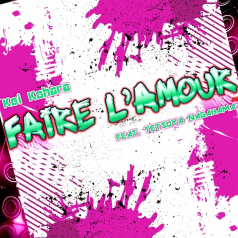 Faire L'amour (Original Mix) ft. Tetsuya Nagahama | Boomplay Music