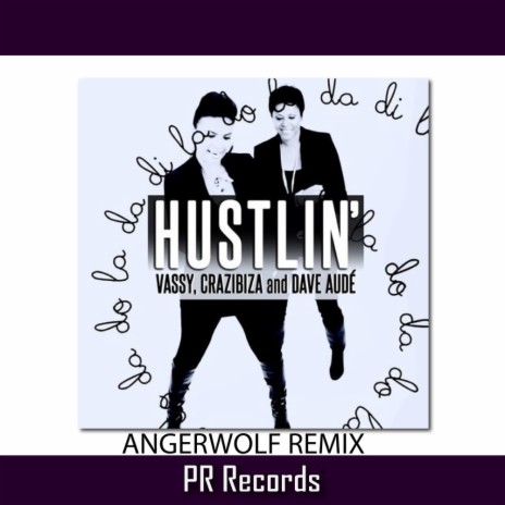 Hustlin (Angerwolf Remix) ft. Crazibiza & Dave Aude