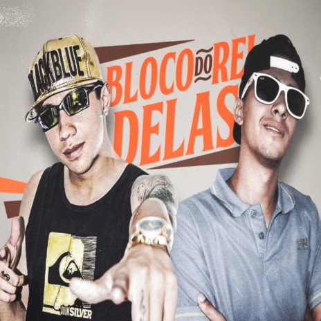 Bloco do Rei Delas ft. Mc Jhon Gomes | Boomplay Music