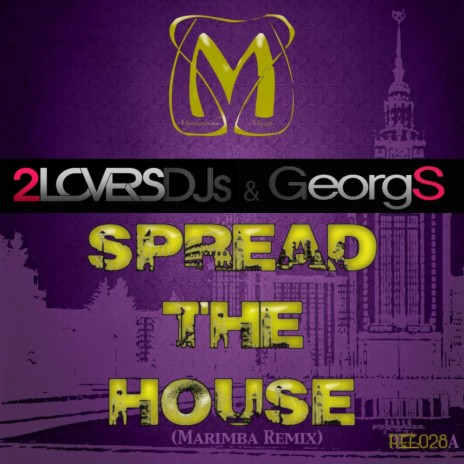 Spread The House (Marimba Remix) ft. GeorgS | Boomplay Music