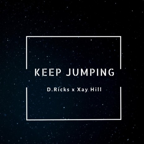 Keep Jumping (feat. Xay Hill) | Boomplay Music