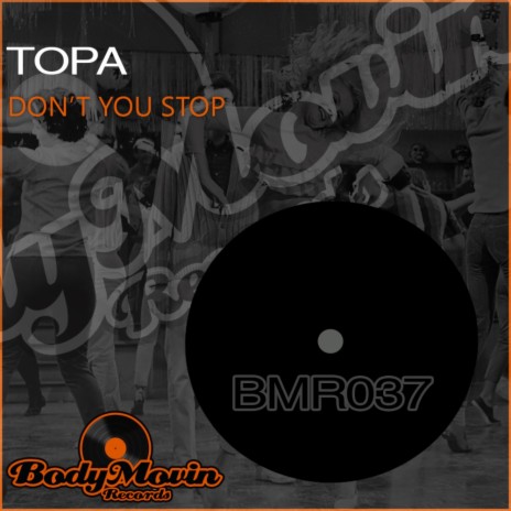 Don't You Stop (Original Mix)