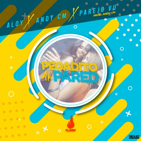 Pegadita a la Pared ft. parejovu & andy cm | Boomplay Music