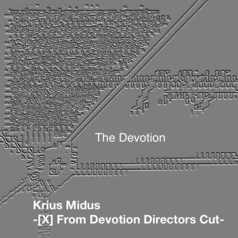 Krius Midus (X-Next- From The Devotion Directors Cut) ft. The Devotion