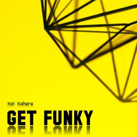 Get Funky (Original Mix) | Boomplay Music