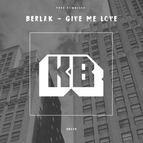 Give Me Love (Original Mix) | Boomplay Music