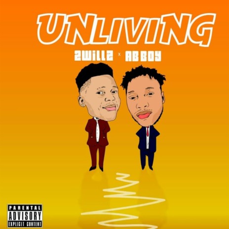 Unliving ft. Ab Boy | Boomplay Music