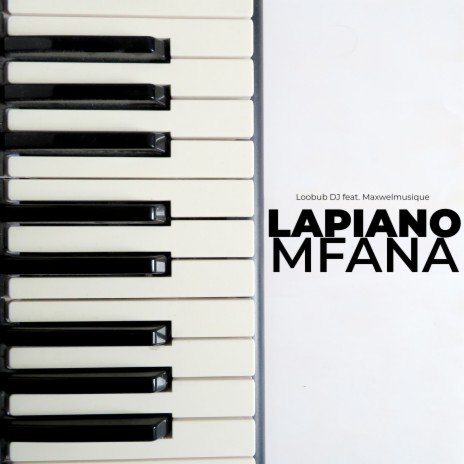 Lapiano Mfana ft. Maxwelmusique