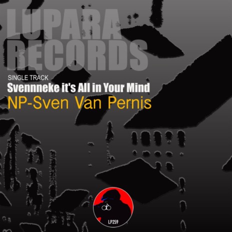 Svennneke It's All In Your Mind (Original Mix) ft. Sven Van Pernis | Boomplay Music
