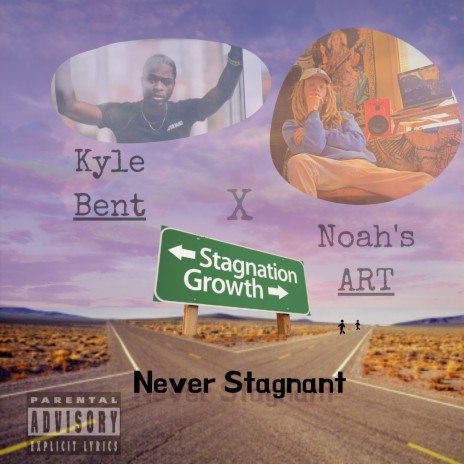 Never Stagnant ft. Kyle Bent | Boomplay Music