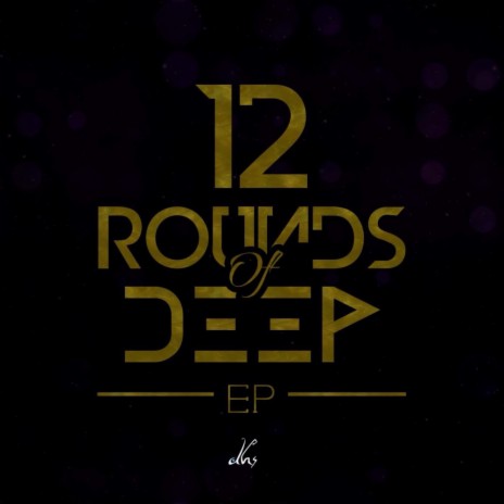 12 Rounds Of Deep (Original Mix)