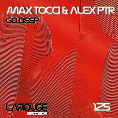 Go Deep (Original Mix) ft. Alex PTR
