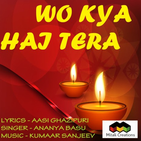 Wo Kya Hai Tera ft. Ananya Basu | Boomplay Music