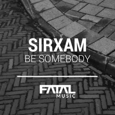 Be Somebody (Original Mix) | Boomplay Music