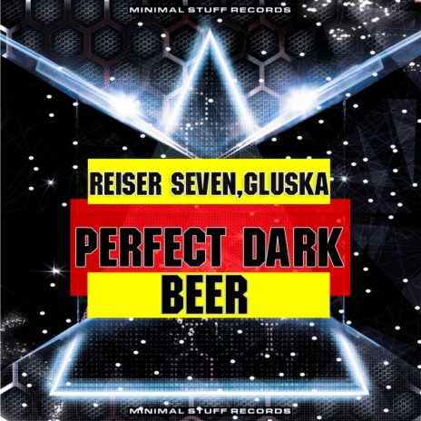 Perfect Dark Beer (Original Mix) ft. Gluska | Boomplay Music